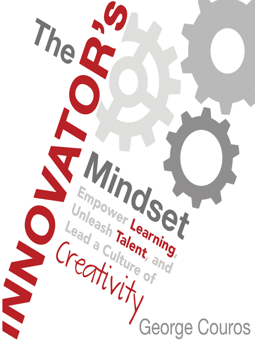 Title details for The Innovator's Mindset by George Couros - Available